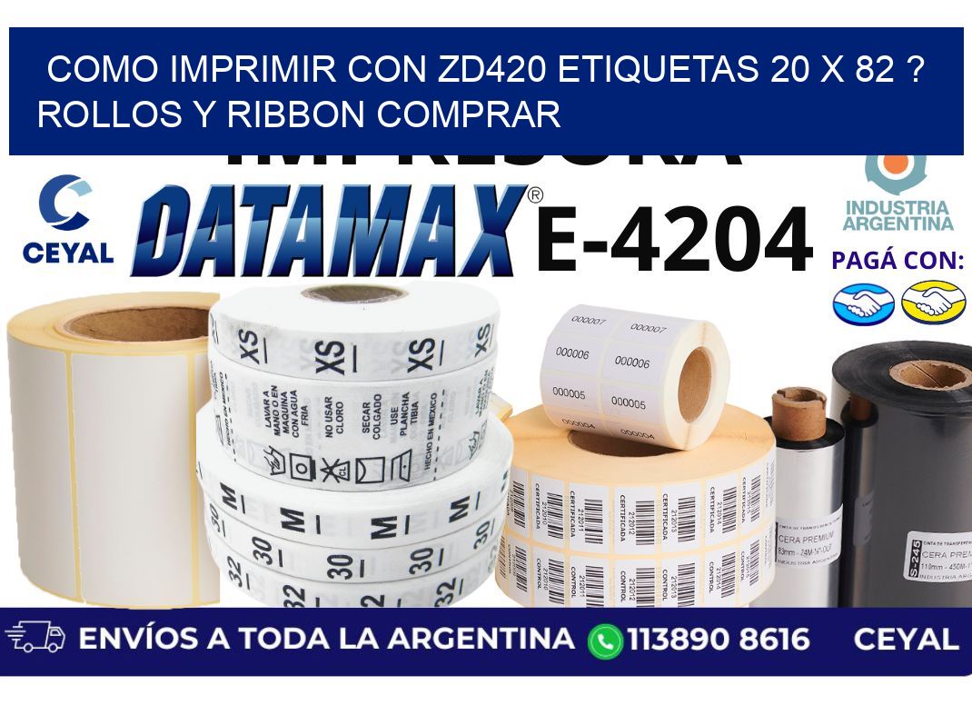 como imprimir con zd420 etiquetas 20 x 82 ? Rollos y Ribbon comprar