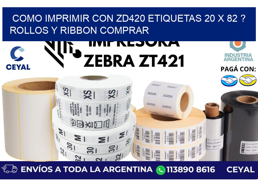 como imprimir con zd420 etiquetas 20 x 82 ? Rollos y Ribbon comprar