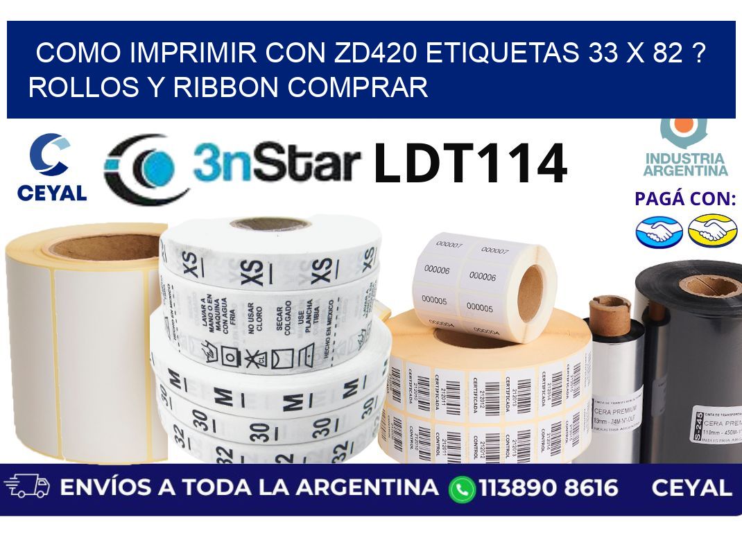 como imprimir con zd420 etiquetas 33 x 82 ? Rollos y Ribbon comprar