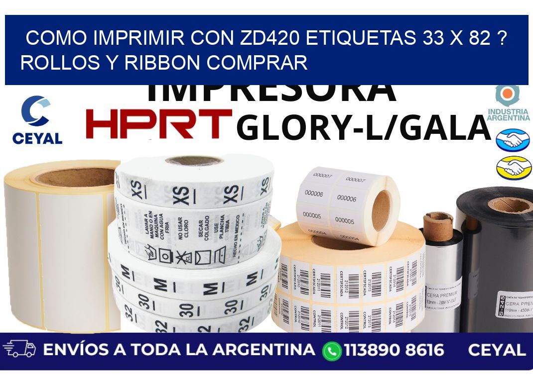 como imprimir con zd420 etiquetas 33 x 82 ? Rollos y Ribbon comprar