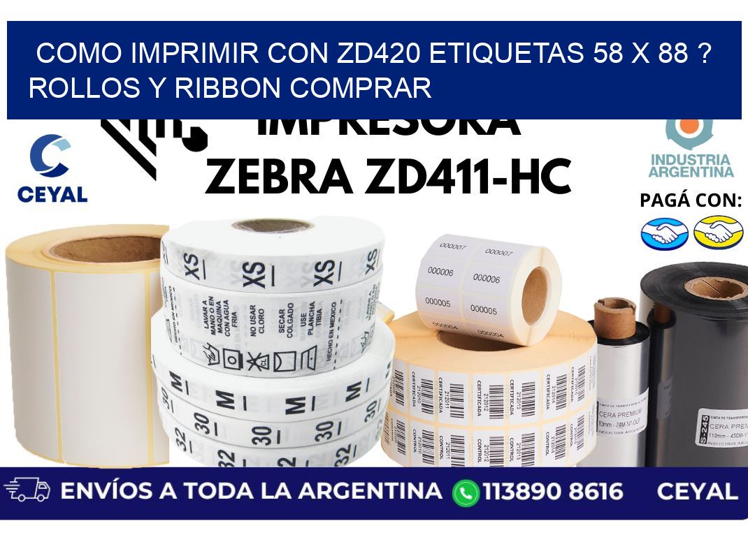 como imprimir con zd420 etiquetas 58 x 88 ? Rollos y Ribbon comprar