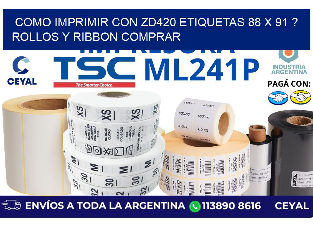 como imprimir con zd420 etiquetas 88 x 91 ? Rollos y Ribbon comprar