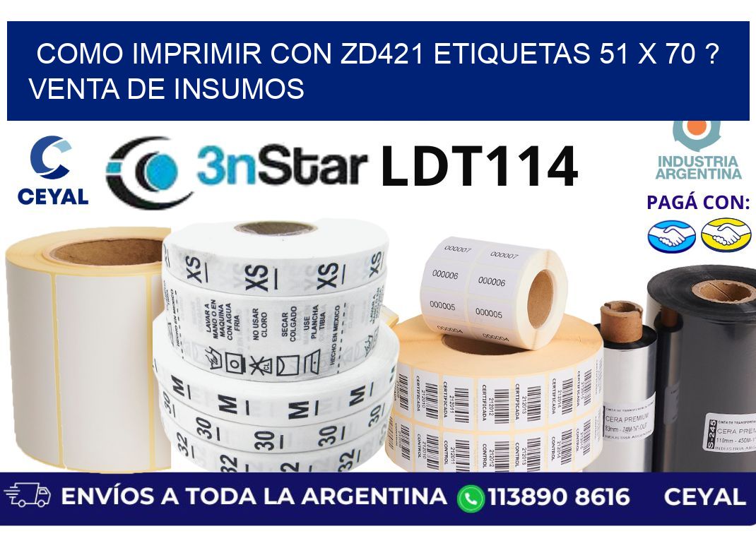 como imprimir con zd421 etiquetas 51 x 70 ? Venta de insumos