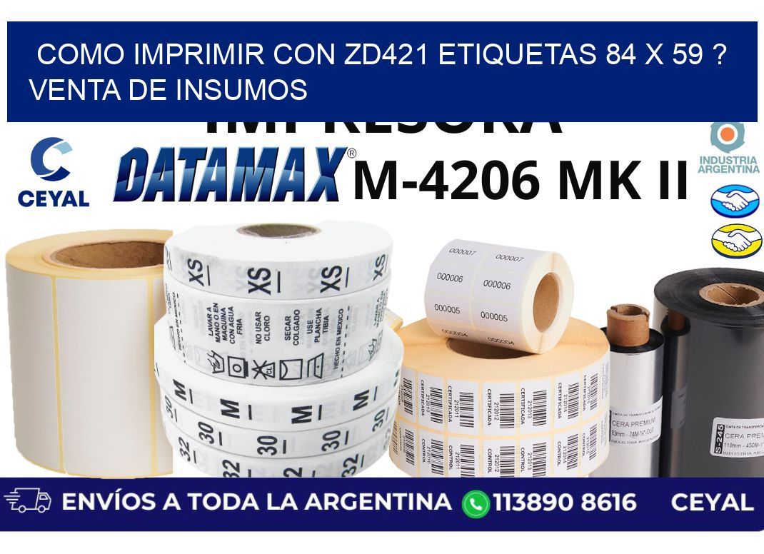 como imprimir con zd421 etiquetas 84 x 59 ? Venta de insumos