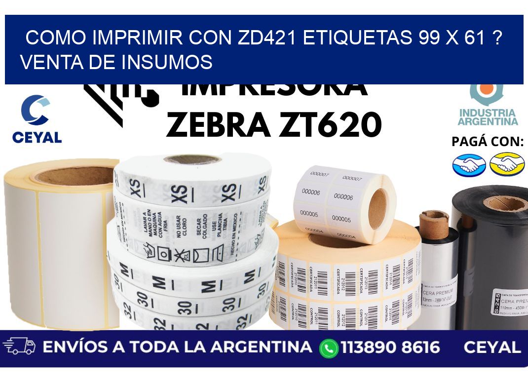como imprimir con zd421 etiquetas 99 x 61 ? Venta de insumos