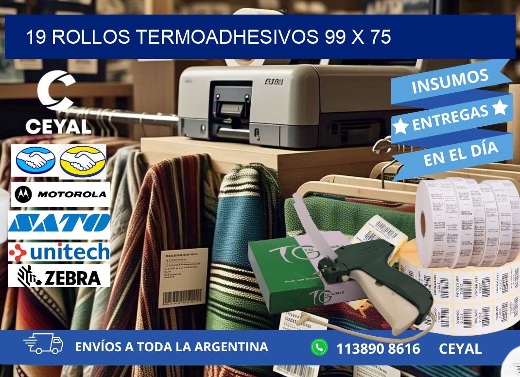 19 ROLLOS TERMOADHESIVOS 99 x 75