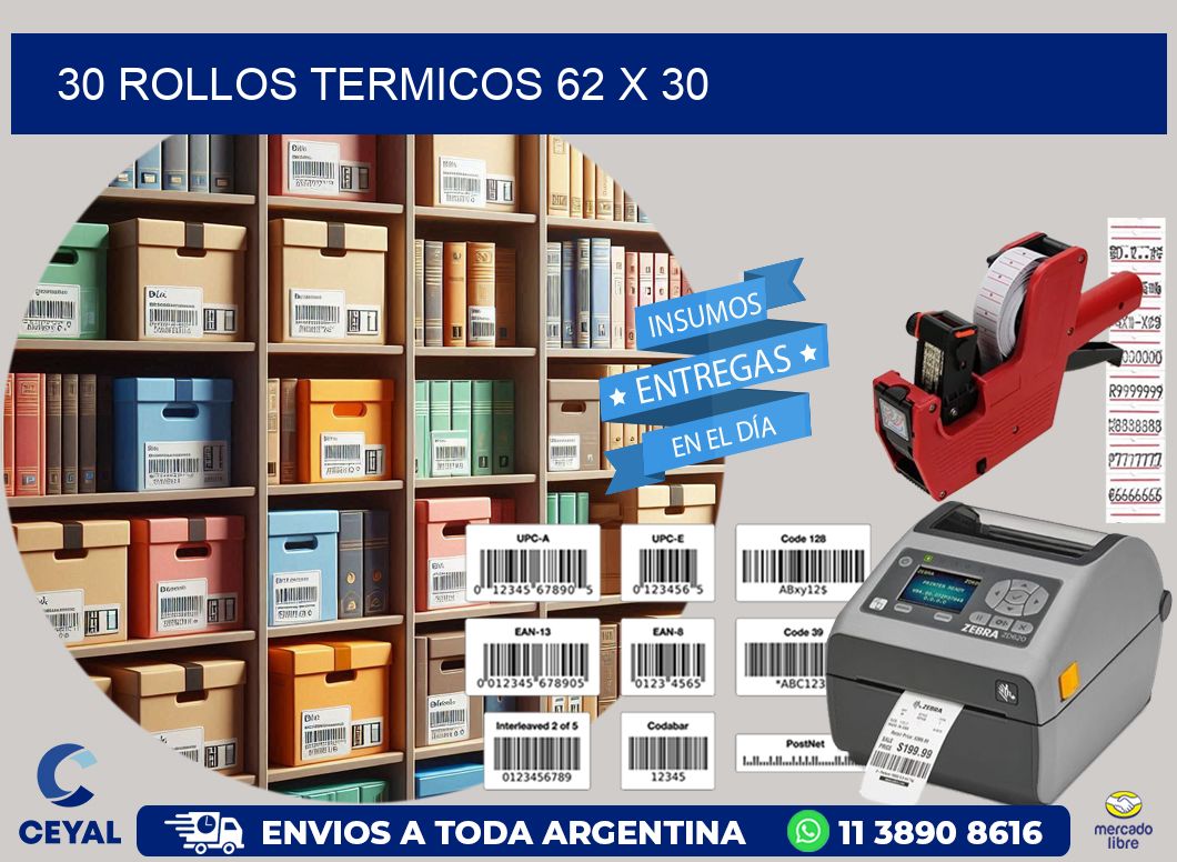 30 ROLLOS TERMICOS 62 x 30
