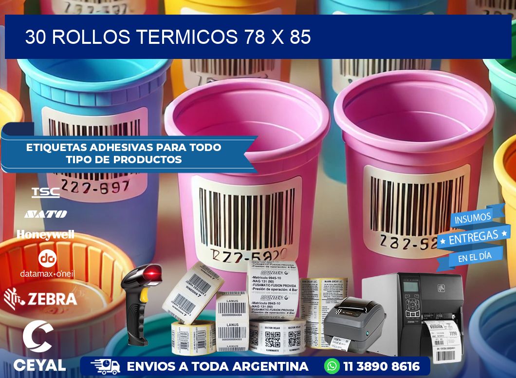 30 ROLLOS TERMICOS 78 x 85