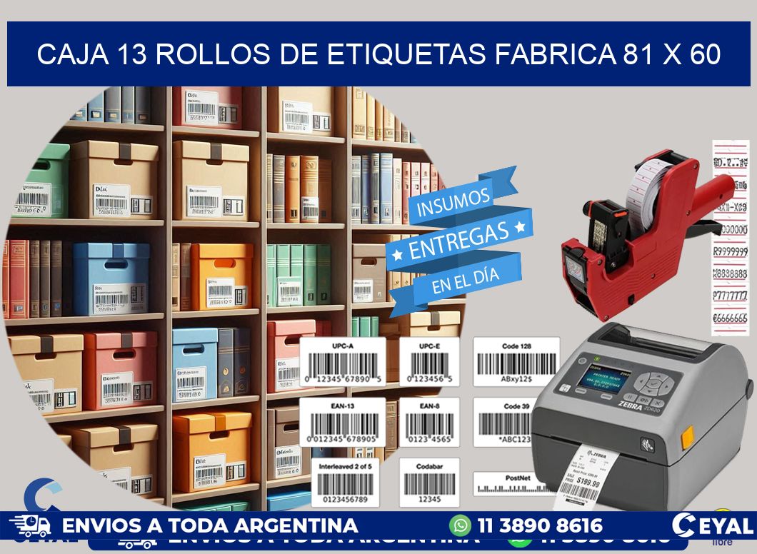 CAJA 13 ROLLOS DE ETIQUETAS FABRICA 81 x 60