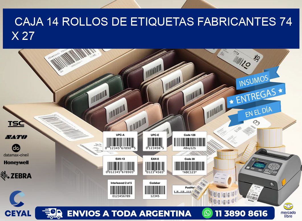 CAJA 14 ROLLOS DE ETIQUETAS FABRICANTES 74 x 27
