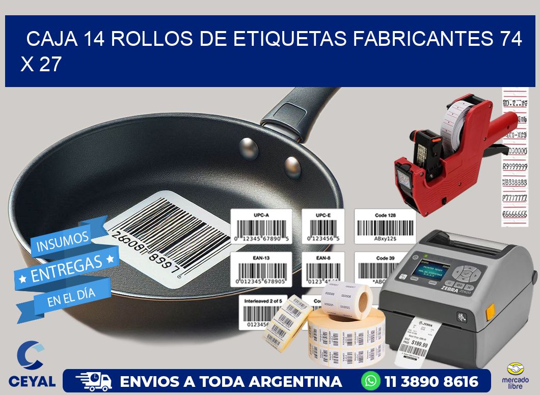 CAJA 14 ROLLOS DE ETIQUETAS FABRICANTES 74 x 27
