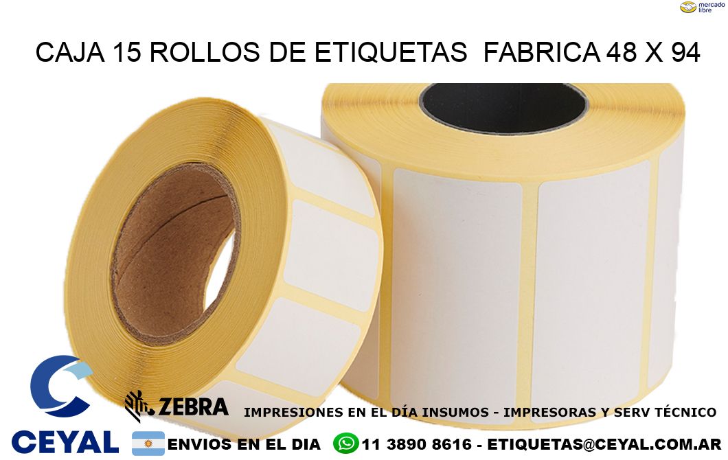 CAJA 15 ROLLOS DE ETIQUETAS  FABRICA 48 x 94