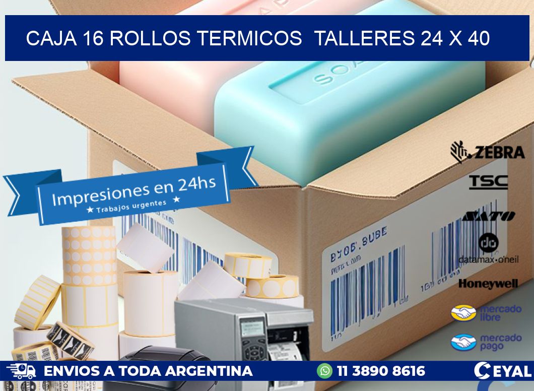 CAJA 16 ROLLOS TERMICOS  TALLERES 24 x 40