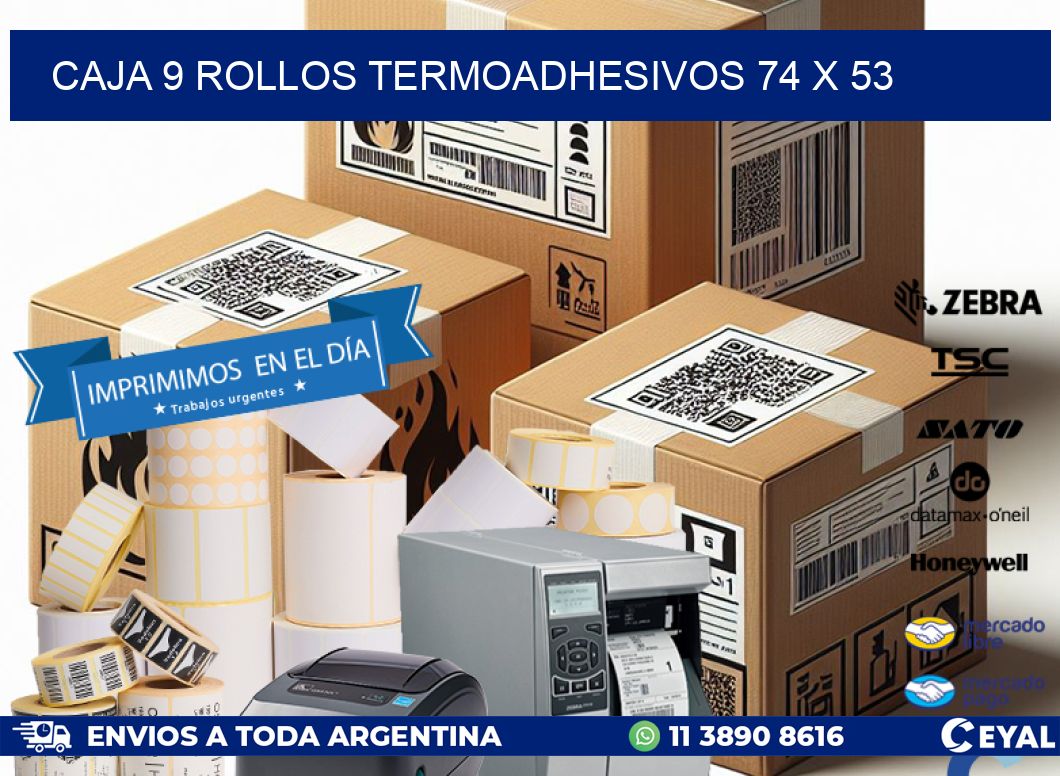 CAJA 9 ROLLOS TERMOADHESIVOS 74 x 53