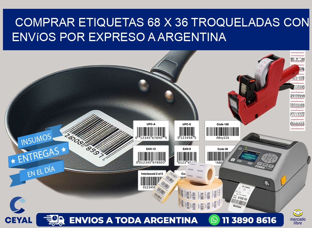 Comprar etiquetas 68 x 36 troqueladas con envíos por expreso a Argentina