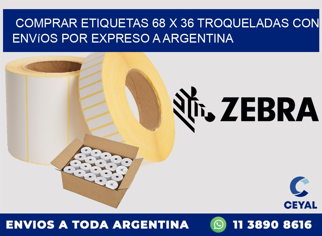 Comprar etiquetas 68 x 36 troqueladas con envíos por expreso a Argentina
