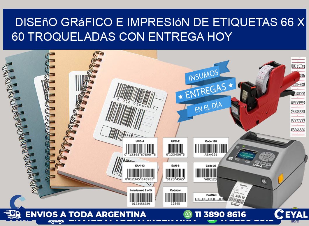 Diseño gráfico e impresión de etiquetas 66 x 60 troqueladas con entrega hoy