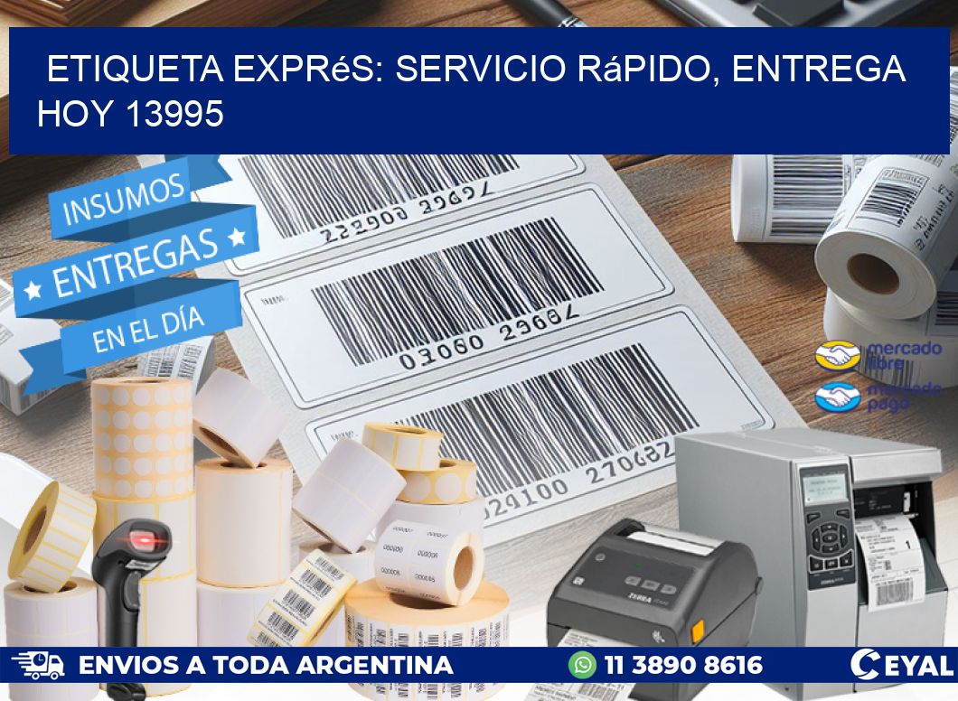Etiqueta Exprés: Servicio Rápido, Entrega Hoy 13995