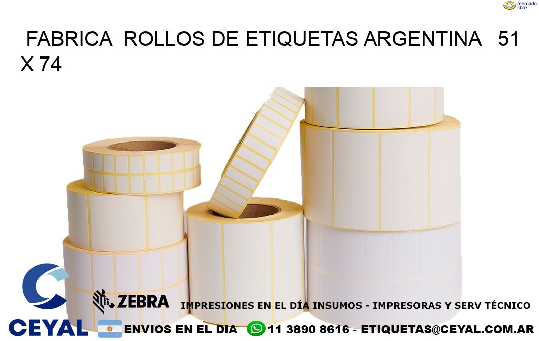 Fabrica  ROLLOS DE ETIQUETAS ARGENTINA   51 x 74