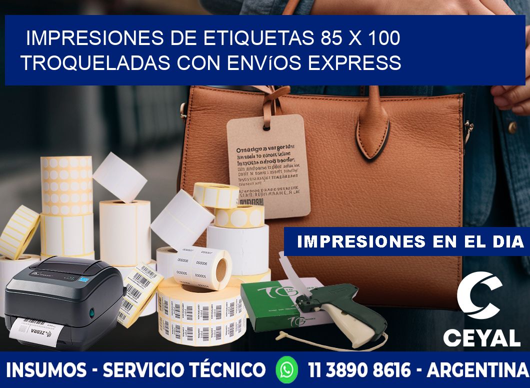 Impresiones de etiquetas 85 x 100 troqueladas con envíos express