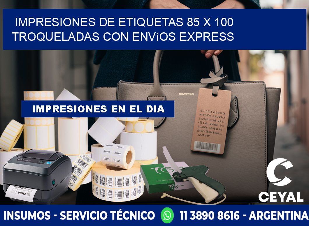 Impresiones de etiquetas 85 x 100 troqueladas con envíos express