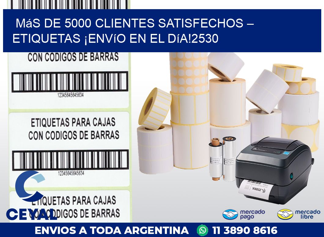 Más de 5000 Clientes Satisfechos – etiquetas ¡Envío en el Día!2530