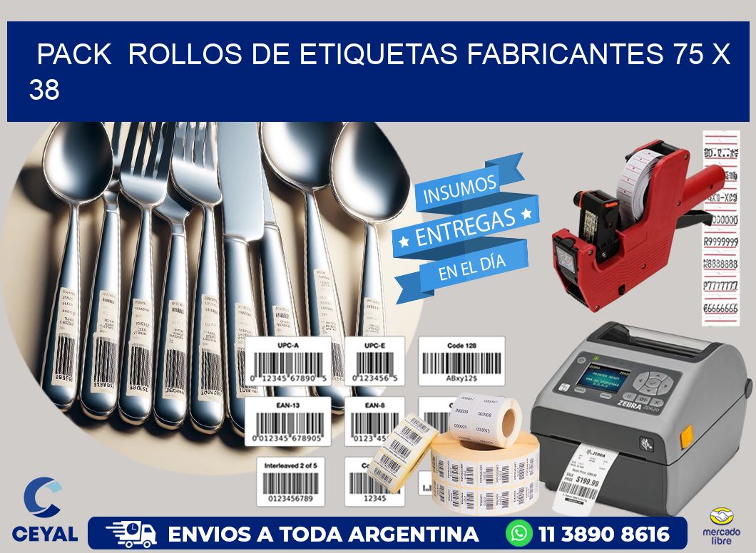 Pack  ROLLOS DE ETIQUETAS FABRICANTES 75 x 38