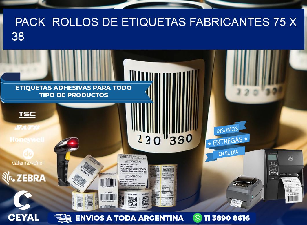 Pack  ROLLOS DE ETIQUETAS FABRICANTES 75 x 38