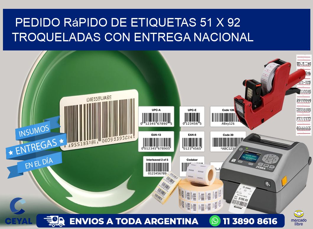 Pedido rápido de etiquetas 51 x 92 troqueladas con entrega nacional