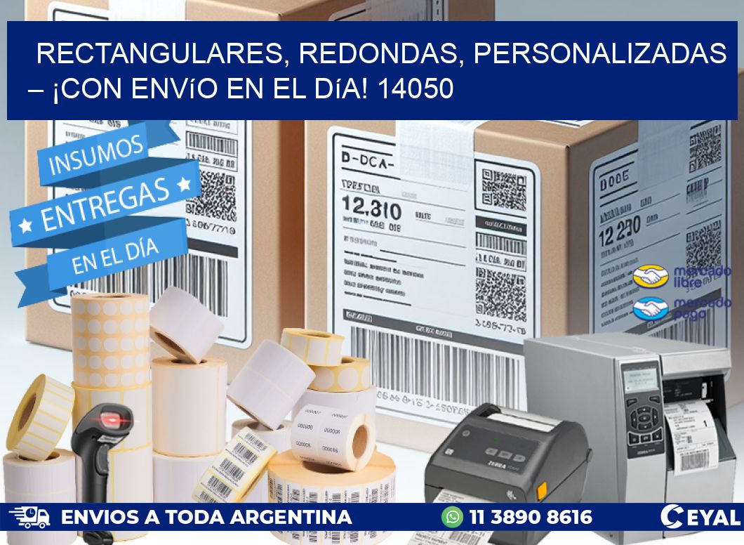 Rectangulares, Redondas, Personalizadas – ¡Con Envío en el Día! 14050