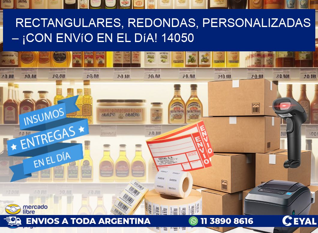 Rectangulares, Redondas, Personalizadas – ¡Con Envío en el Día! 14050