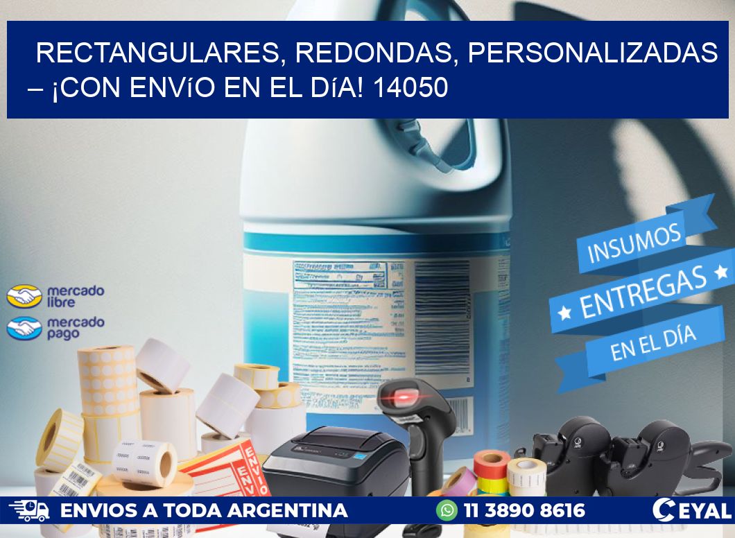Rectangulares, Redondas, Personalizadas – ¡Con Envío en el Día! 14050