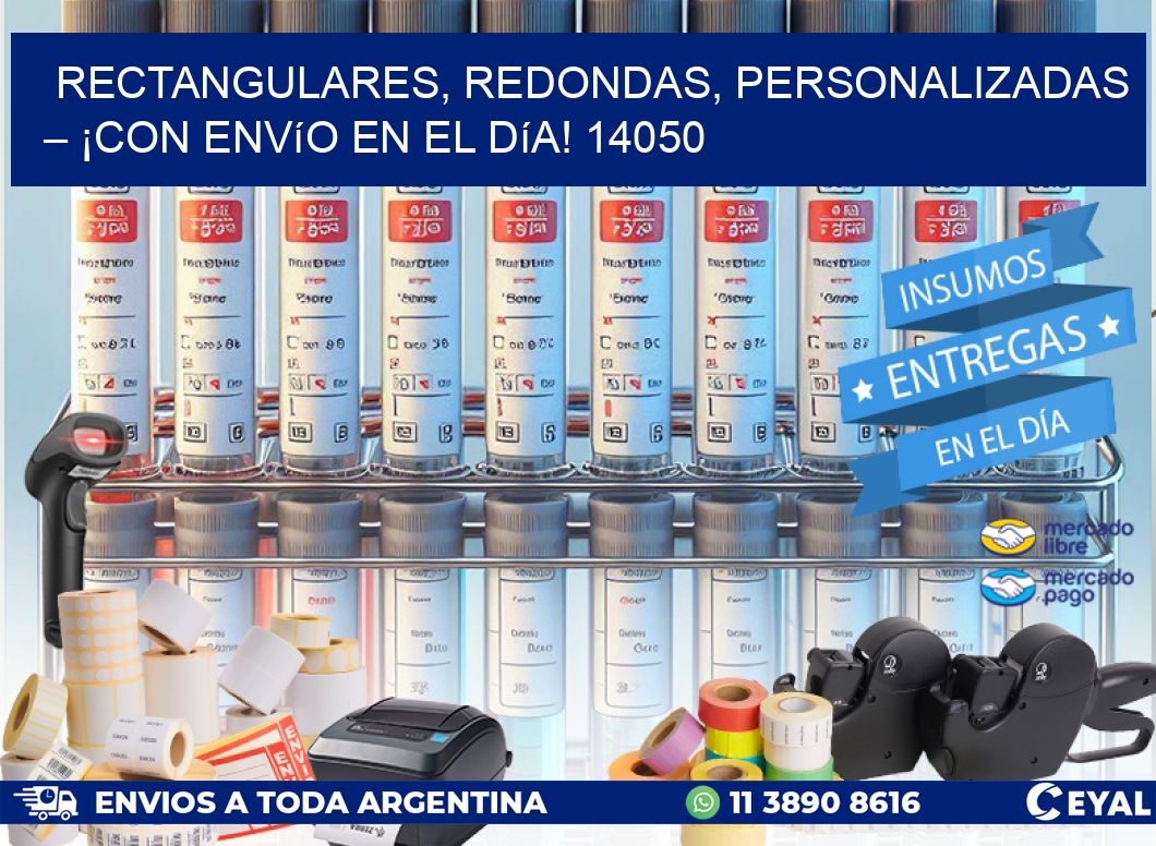 Rectangulares, Redondas, Personalizadas – ¡Con Envío en el Día! 14050