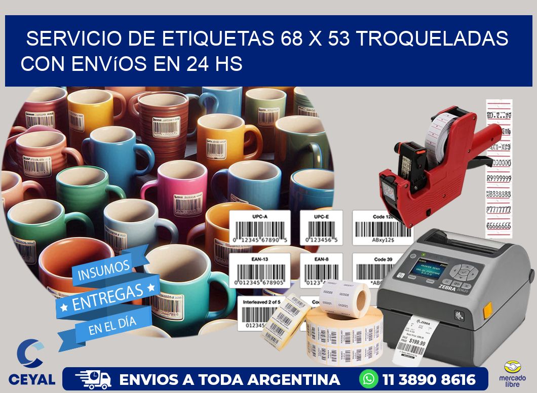 Servicio de etiquetas 68 x 53 troqueladas con envíos en 24 hs