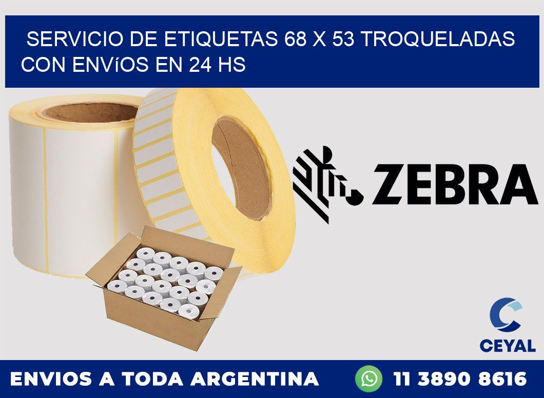 Servicio de etiquetas 68 x 53 troqueladas con envíos en 24 hs