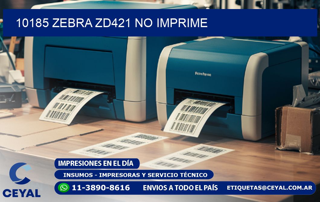 10185 Zebra ZD421 no imprime