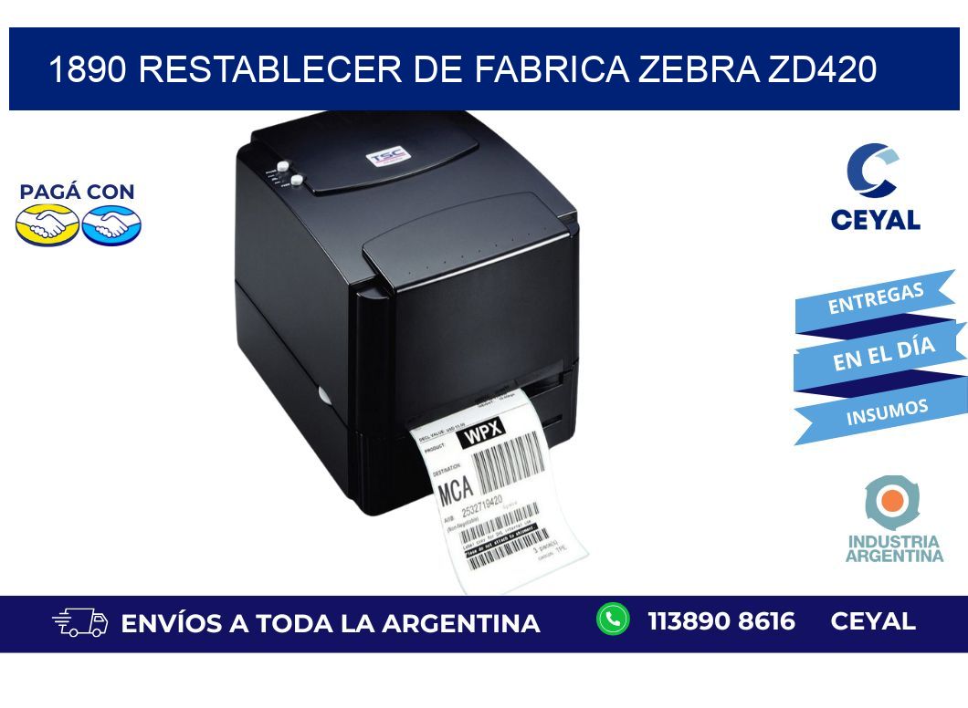 1890 Restablecer de fabrica zebra zd420