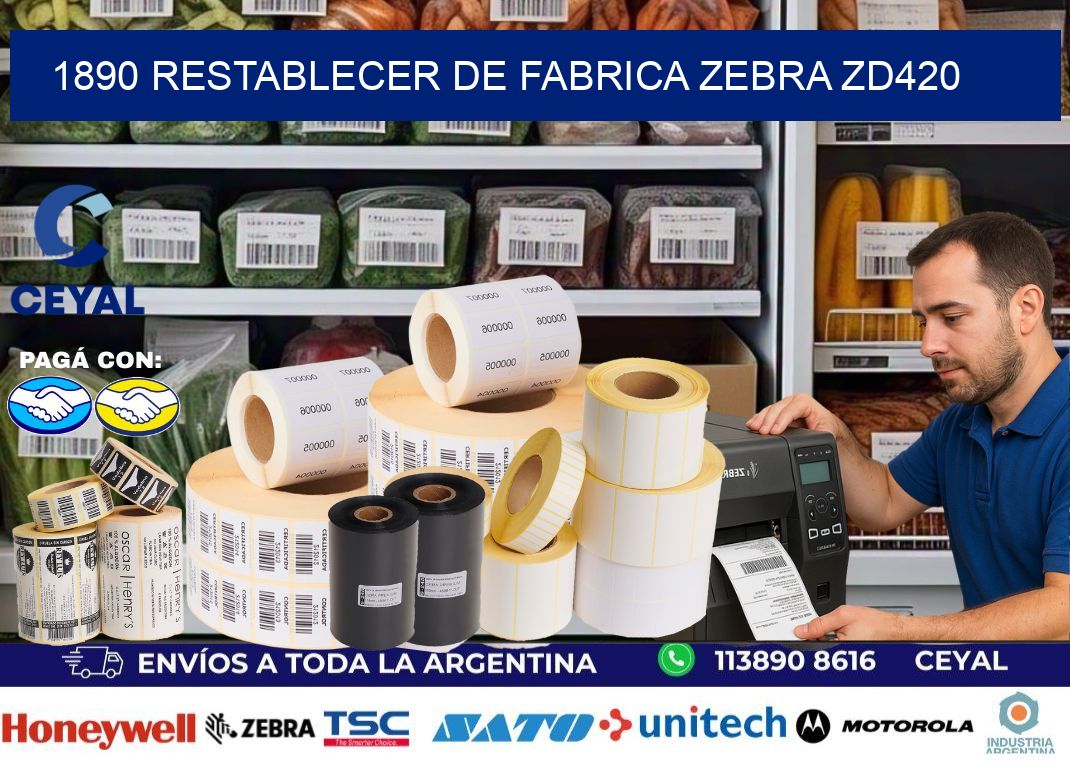 1890 Restablecer de fabrica zebra zd420