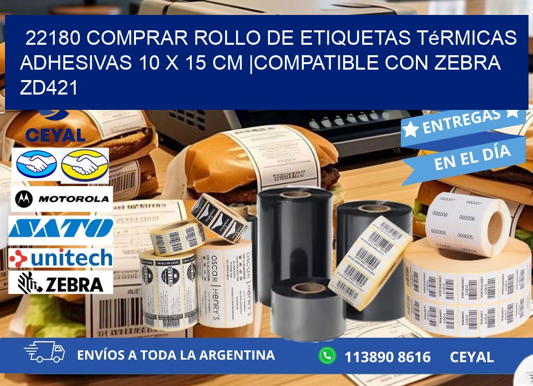 22180 Comprar Rollo de Etiquetas Térmicas Adhesivas 10 x 15 cm |Compatible con Zebra ZD421