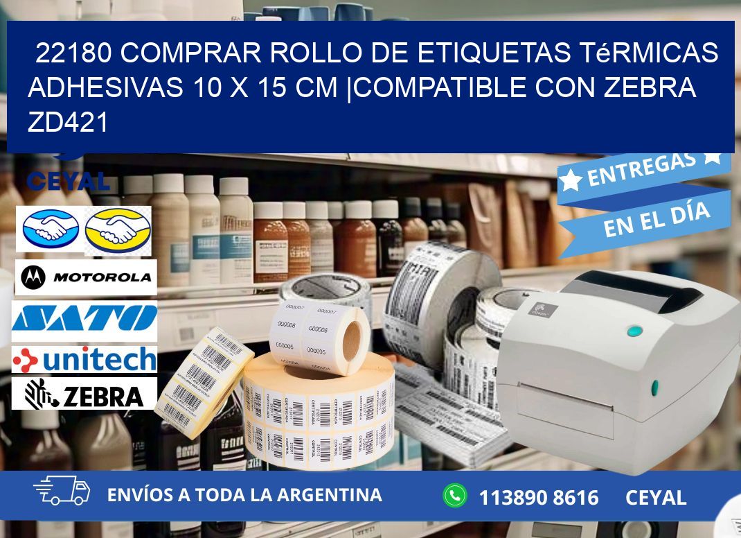 22180 Comprar Rollo de Etiquetas Térmicas Adhesivas 10 x 15 cm |Compatible con Zebra ZD421