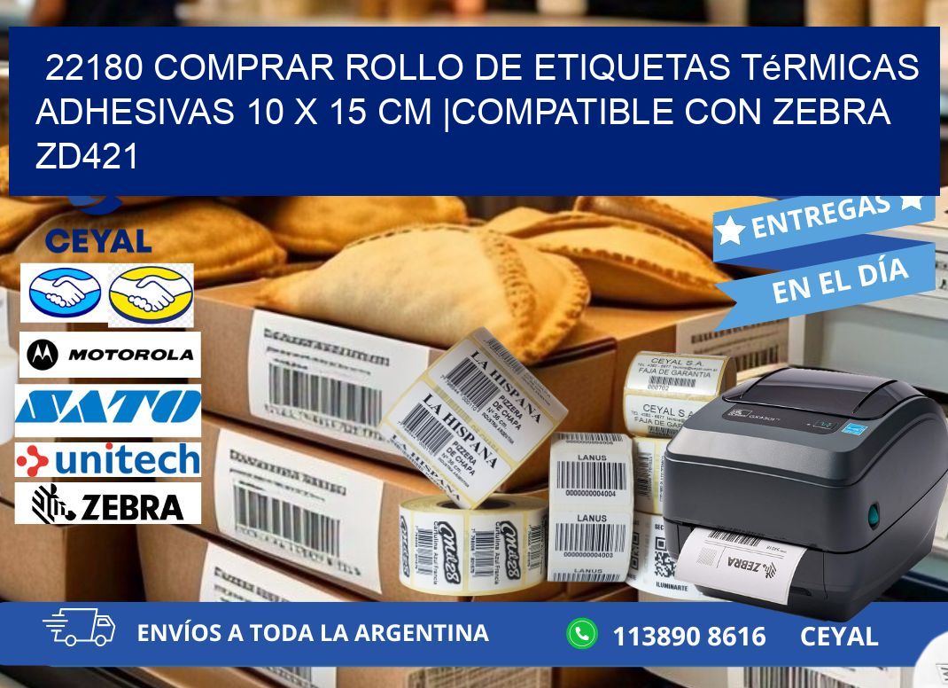 22180 Comprar Rollo de Etiquetas Térmicas Adhesivas 10 x 15 cm |Compatible con Zebra ZD421