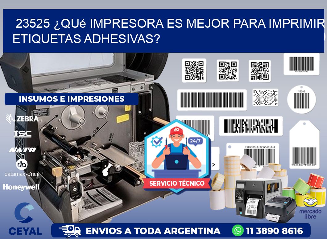 23525 ¿Qué impresora es mejor para imprimir etiquetas adhesivas?