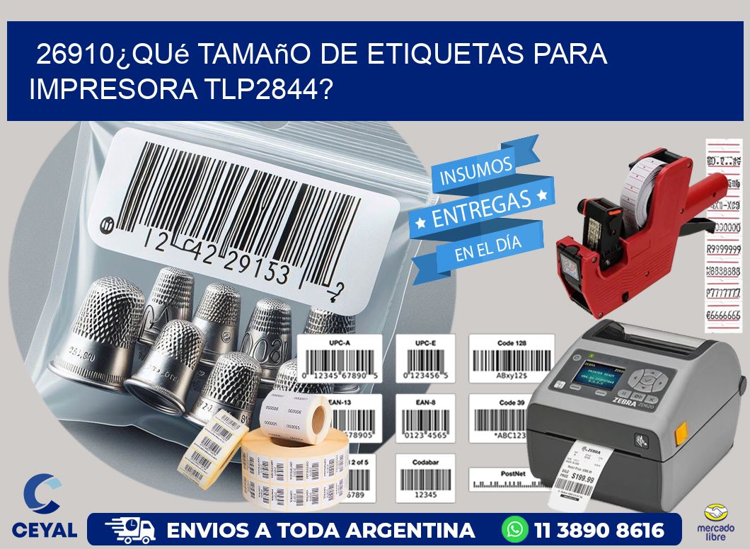 26910¿Qué tamaño de etiquetas para  impresora tlp2844?
