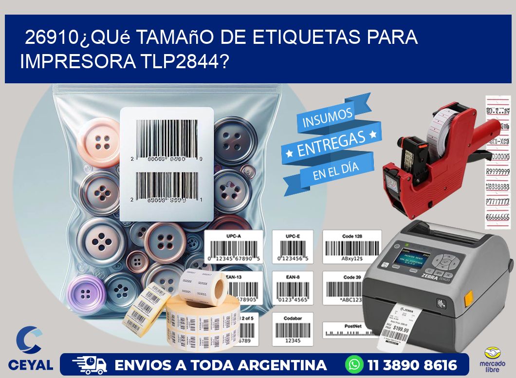26910¿Qué tamaño de etiquetas para  impresora tlp2844?