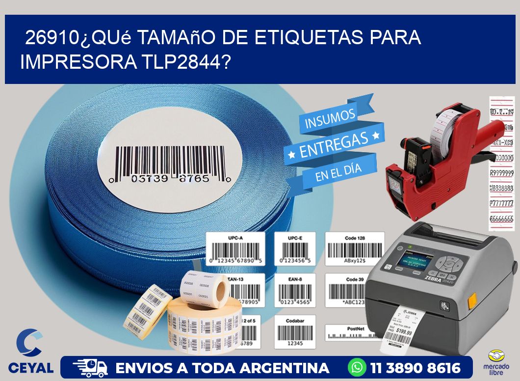 26910¿Qué tamaño de etiquetas para  impresora tlp2844?