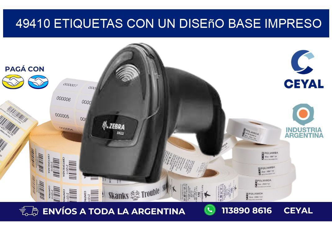 49410 etiquetas con un diseño base impreso