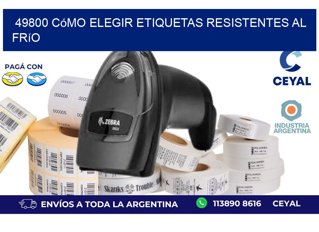 49800 cómo elegir etiquetas resistentes al frío