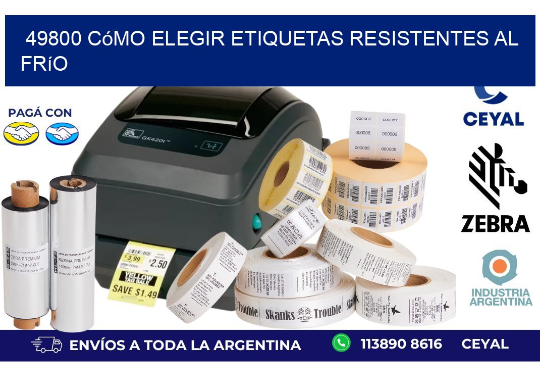 49800 cómo elegir etiquetas resistentes al frío