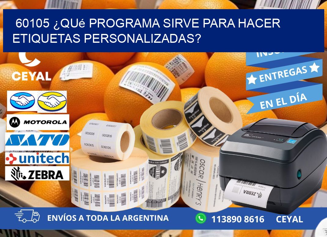 60105 ¿Qué programa sirve para hacer etiquetas personalizadas?