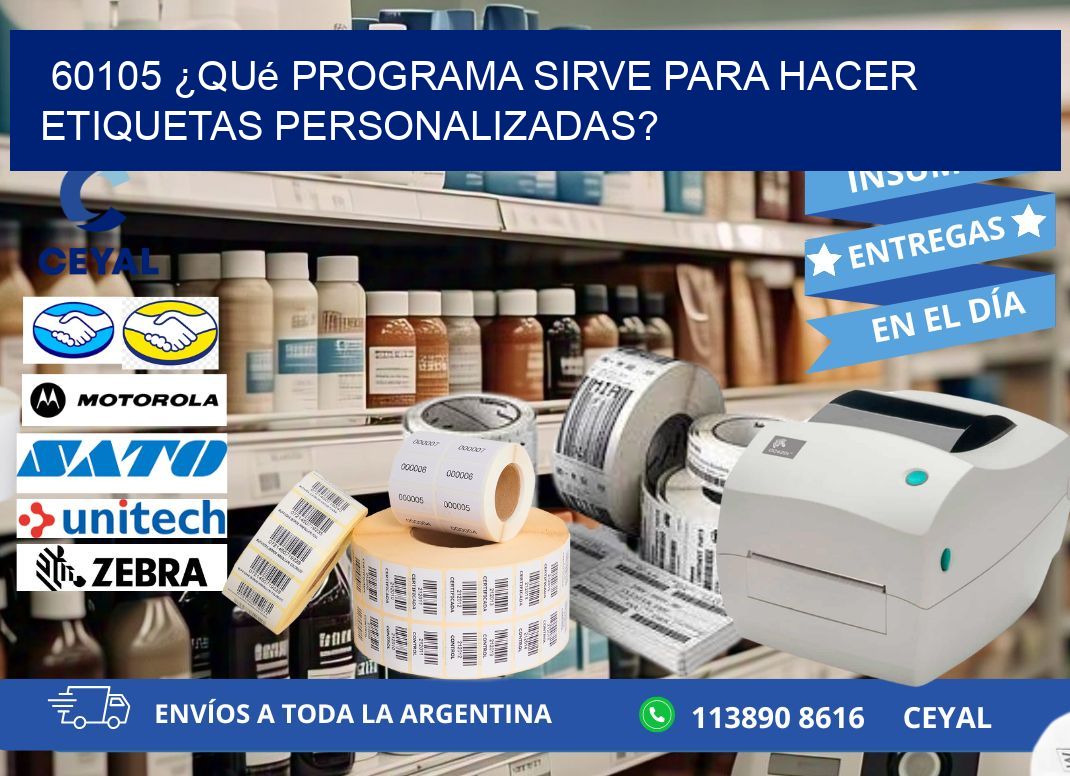 60105 ¿Qué programa sirve para hacer etiquetas personalizadas?